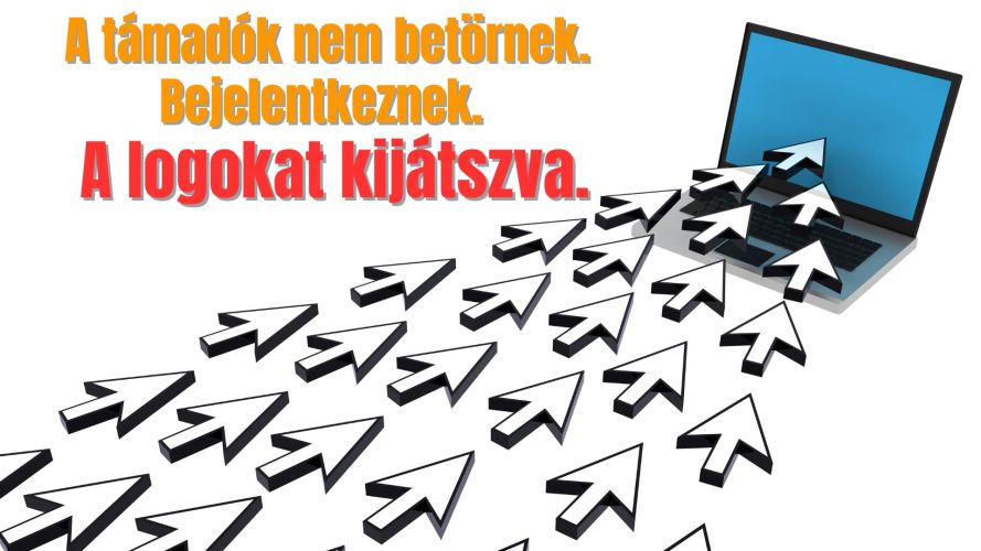 A támadók nem betörnek. Bejelentkeznek. A logokon keresztül.